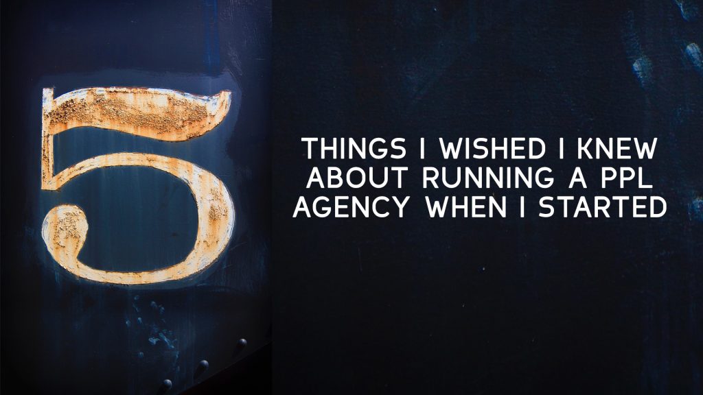 5-things-i-wished-i-knew-about-running-a-ppl-agency